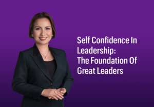 Radiance Blog Self Confidence In Leadership The Foundation Of Great Leaders