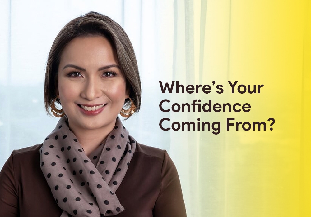 Wheres your confidence coming from